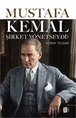 Mustafa Kemal Şirket Yönetseydi resmi