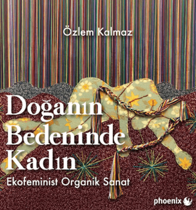 Doğanın Bedeninde Kadın - Ekofeminist Organik Sanat resmi
