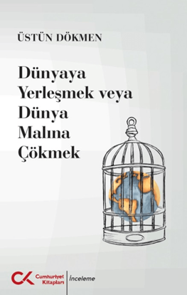 Dünyaya Yerleşmek veya Dünya Malına Çökmek resmi