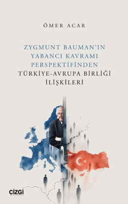 Zygmunt Bauman’ın Yabancı Kavramı Perspektifinden resmi