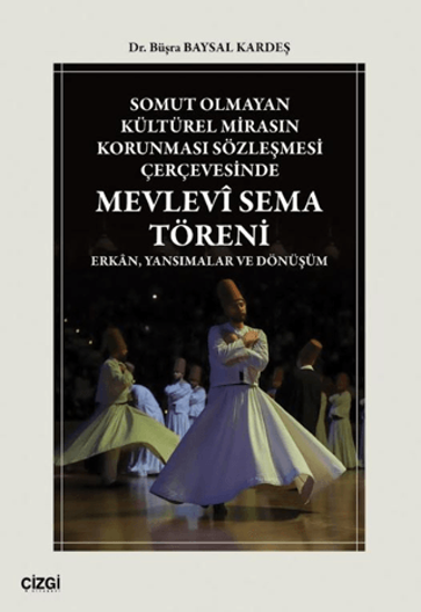 Somut Olmayan Kültürel Mirasın Korunması Sözleşmesi Çerçevesinde - Mevlevî Sema Töreni resmi