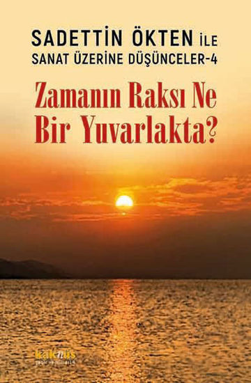 Zamanın Raksı Ne Bir Yuvarlakta? resmi