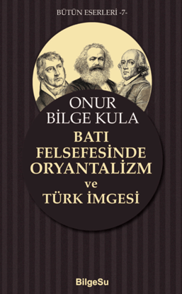 Batı Felsefesinde Oryantalizm ve Türk İmgesi resmi