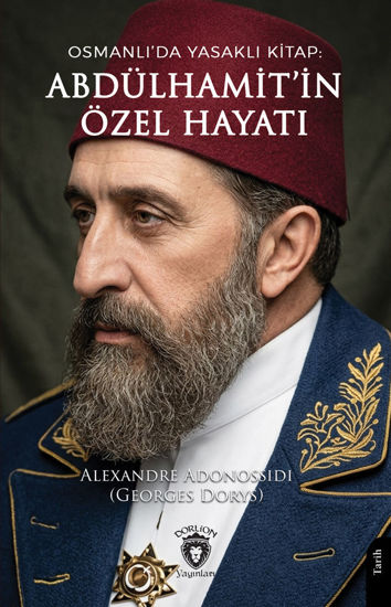 Abdülhamit’in Özel Hayatı - Osmanlı’da Yasaklı Kitap resmi