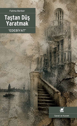 Taştan Düş Yaratmak “Edebiyat” resmi