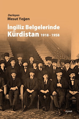 İngiliz Belgelerinde Kürdistan 1918 - 1958 resmi