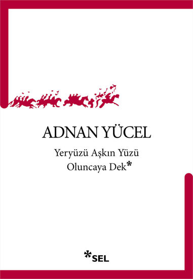 Yeryüzü Aşkın Yüzü Oluncaya Dek resmi