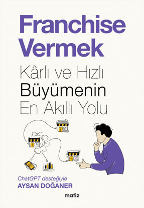 Franchise Vermek - Karlı ve Hızlı Büyümenin En Akıllı Yolu resmi