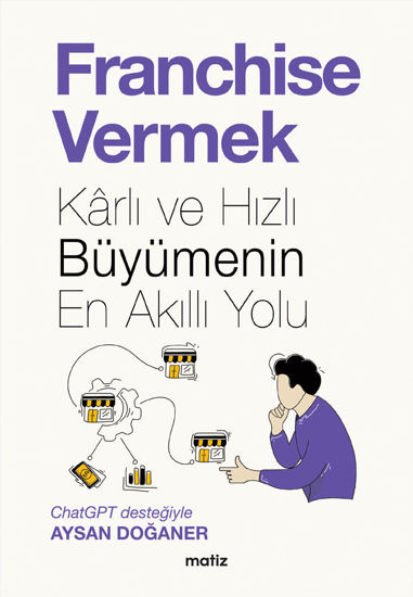 Franchise Vermek - Karlı ve Hızlı Büyümenin En Akıllı Yolu resmi
