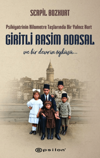Psikiyatrinin Kilometre Taşlarında Bir Yalnız Kurt - Giritli Rasim Adasal resmi