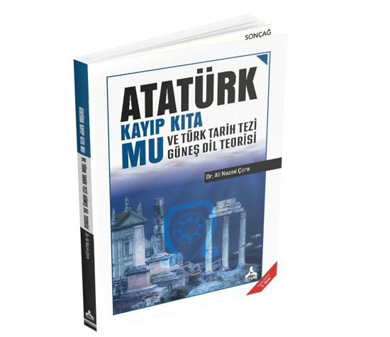 Atatürk Kayıp Kıta Mu ve Türk Tarih Tezi Güneş Dil Teorisi resmi