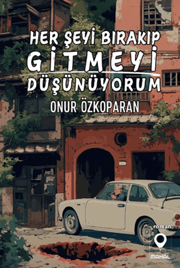Her Şeyi Bırakıp Gitmeyi Düşünüyorum resmi