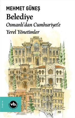 Belediye Osmanlı’dan Cumhuriyet’e Yerel Yönetimler resmi