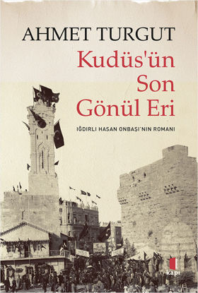 Kudüs’ün Son Gönül Eri resmi
