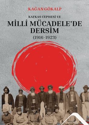 Kafkas Cephesi ve Milli Mücadele'de Dersim (1916-1923) resmi