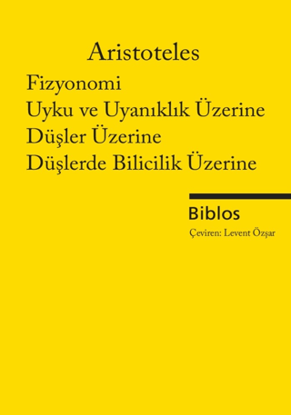 Fizyonomi, Uyku ve Uyanıklık Üzerine, Düşler Üzerine, Düşlerde Bilicilik Üzerine resmi