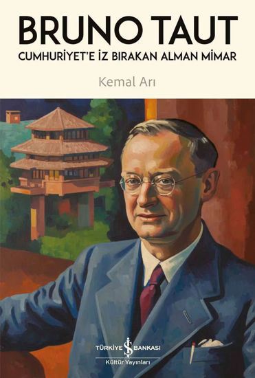 Bruno Taut - Cumhuriyet’e İz Bırakan Alman Mimar resmi