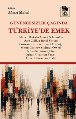 Güvencesizlik Çağında Türkiye'de Emek resmi