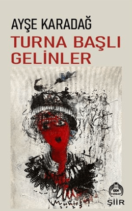 Turna Başlı Gelinler resmi