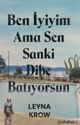 Ben İyiyim Ama Sen Sanki Dibe Batıyorsun resmi