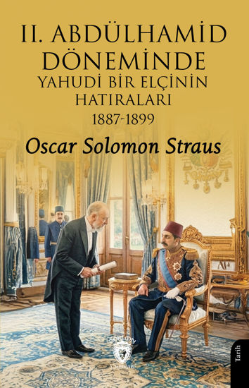 2. Abdülhamid Döneminde Yahudi Bir Elçinin Hatıraları 1887-1899 resmi