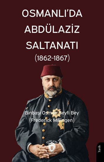 Osmanlı’da Abdülaziz Saltanatı 1862-1867 resmi