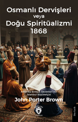 Osmanlı Dervişleri veya Doğu Spiritüalizmi 1868 resmi