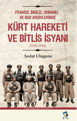 Kürt Hareketi ve Bitlis İsyanı 1910-1914 resmi