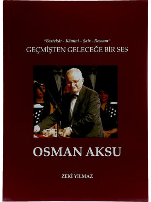 Geçmişten Geleceğe Bir Ses - Osman Aksu resmi