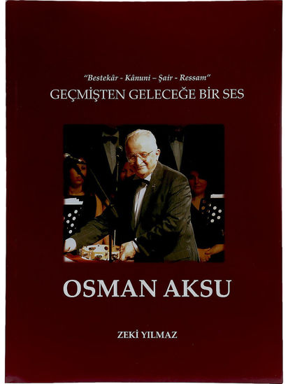 Geçmişten Geleceğe Bir Ses - Osman Aksu resmi