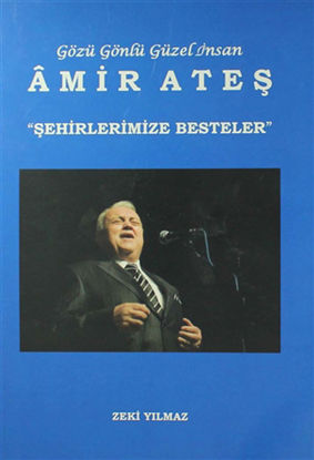 Gözü Gönlü Güzel İnsan - Amir Ateş resmi