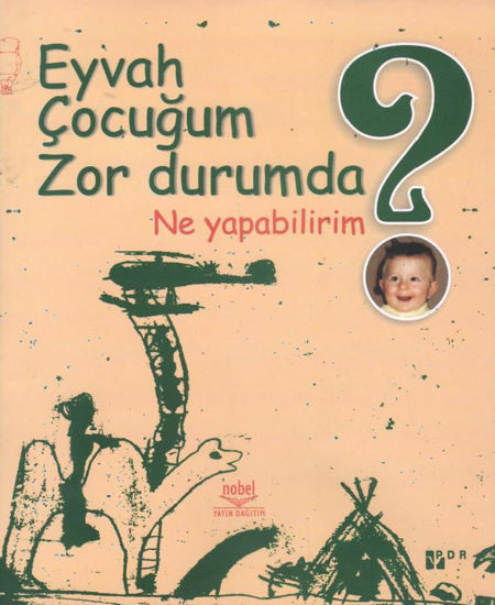 Eyvah Çocuğum Zor Durumda Ne Yapabilirim? resmi