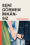 Seni Görmem İmkânsız resmi