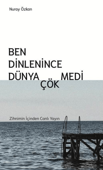 Ben Dinlenince Dünya Çökmedi resmi