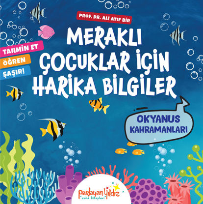 MERAKLI ÇOCUKLAR İÇİN HARİKA BİLGİLER - OKYANUS resmi