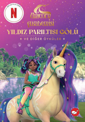 Unicorn Akademisi - Yıldız Parıltısı Gölü ve Diğer Öyküler resmi