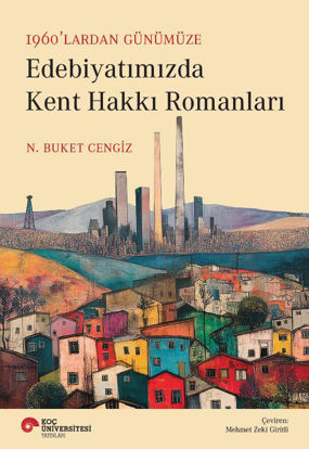 1960'lardan Günümüze Edebiyatımızda Kent Hakkı Romanları resmi