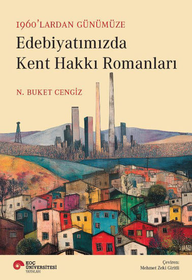 1960'lardan Günümüze Edebiyatımızda Kent Hakkı Romanları resmi