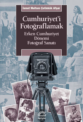 Cumhuriyet'i Fotoğraflamak resmi