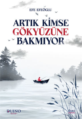 Artık Kimse Gökyüzüne Bakmıyor resmi