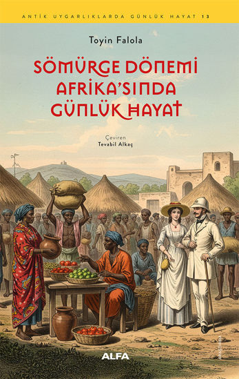 Sömürge Dönemi Afrika'sında Günlük Hayat resmi