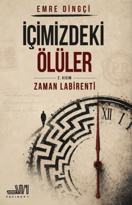 İçimizdeki Ölüler 2. Kısım - Zaman Labirenti resmi