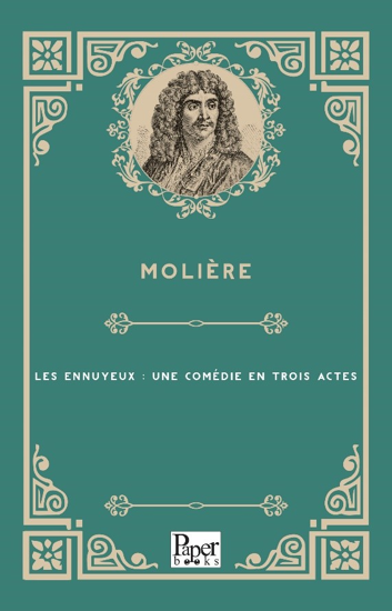 Les Ennuyeux - une comédie en trois actes resmi