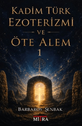 Kadim Türk Ezoterizmi ve Öte Alem - 1 resmi