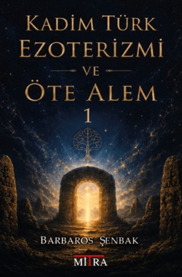 Kadim Türk Ezoterizmi ve Öte Alem - 1 resmi