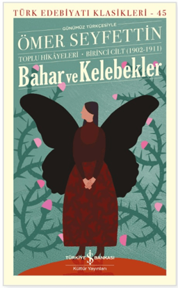 Bahar ve Kelebekler – Toplu Hikâyeleri - Birinci Cilt 1902-1911 resmi