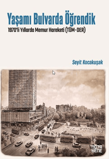 Yaşamı Bulvarda Öğrendik - 1970’lerde Memur Hareketi (TÜM-DER) resmi