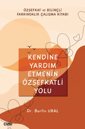 Kendine Yardım Etmenin Özşefkatli Yolu resmi