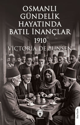 Osmanlı Gündelik Hayatında Batıl İnançlar 1910 resmi