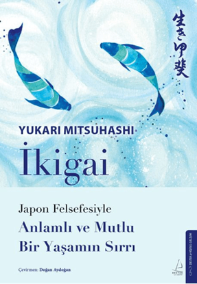 İkigai – Japon Felsefesiyle Anlamlı ve Mutlu Bir Yaşamın Sırrı resmi